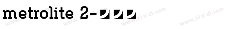 metrolite 2字体转换 metrolite 2字体转换